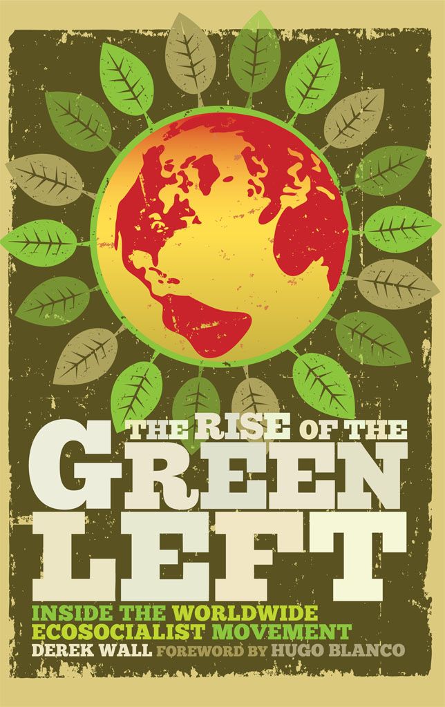 The Rise of the Green Left: Inside the Worldwide Ecosocialist Movement
