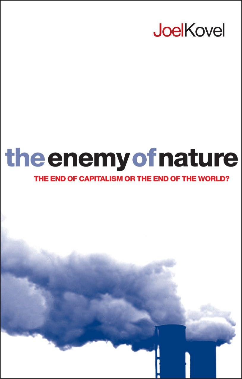 The Enemy of Nature The End of Capitalism or the End of the World, Second Edition