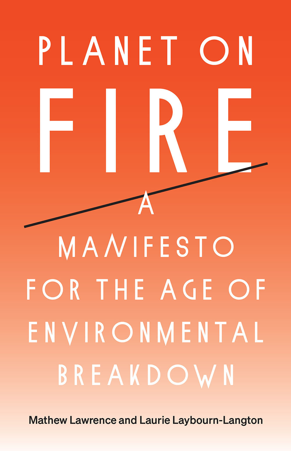 Planet on Fire: A Manifesto for the Age of Environmental Breakdown