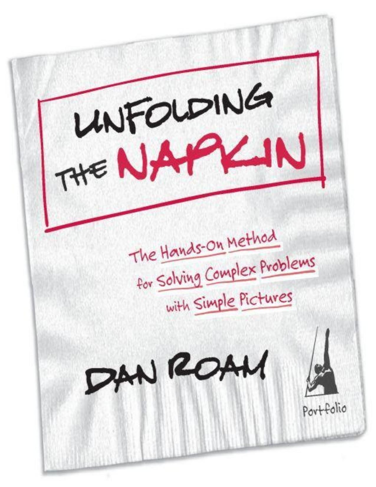 Unfolding the Napkin: The Hands-On Method for Solving Complex Problems with Simple Pictures - PDFDrive.com
