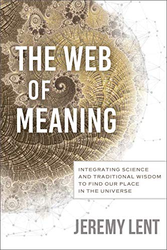 The Web of Meaning: Integrating Science and Traditional Wisdom